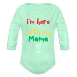 I'm Here with My Mama Organic Long Sleeve Baby Bodysuit - light mint