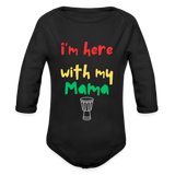 I'm Here with My Mama Organic Long Sleeve Baby Bodysuit - black