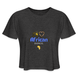 Eye of Heru Akoma African Dance. Women's Cropped T-Shirt - deep heather