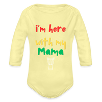 I'm Here with My Mama Organic Long Sleeve Baby Bodysuit - washed yellow