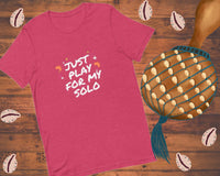 Just Play for MY Solo Tee